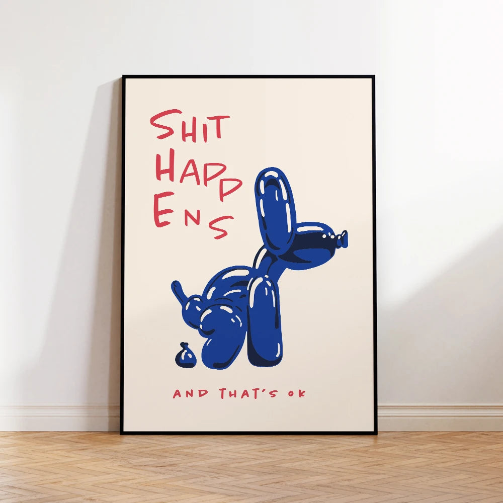 Blue Balloon Dog | Shit Happens Quote