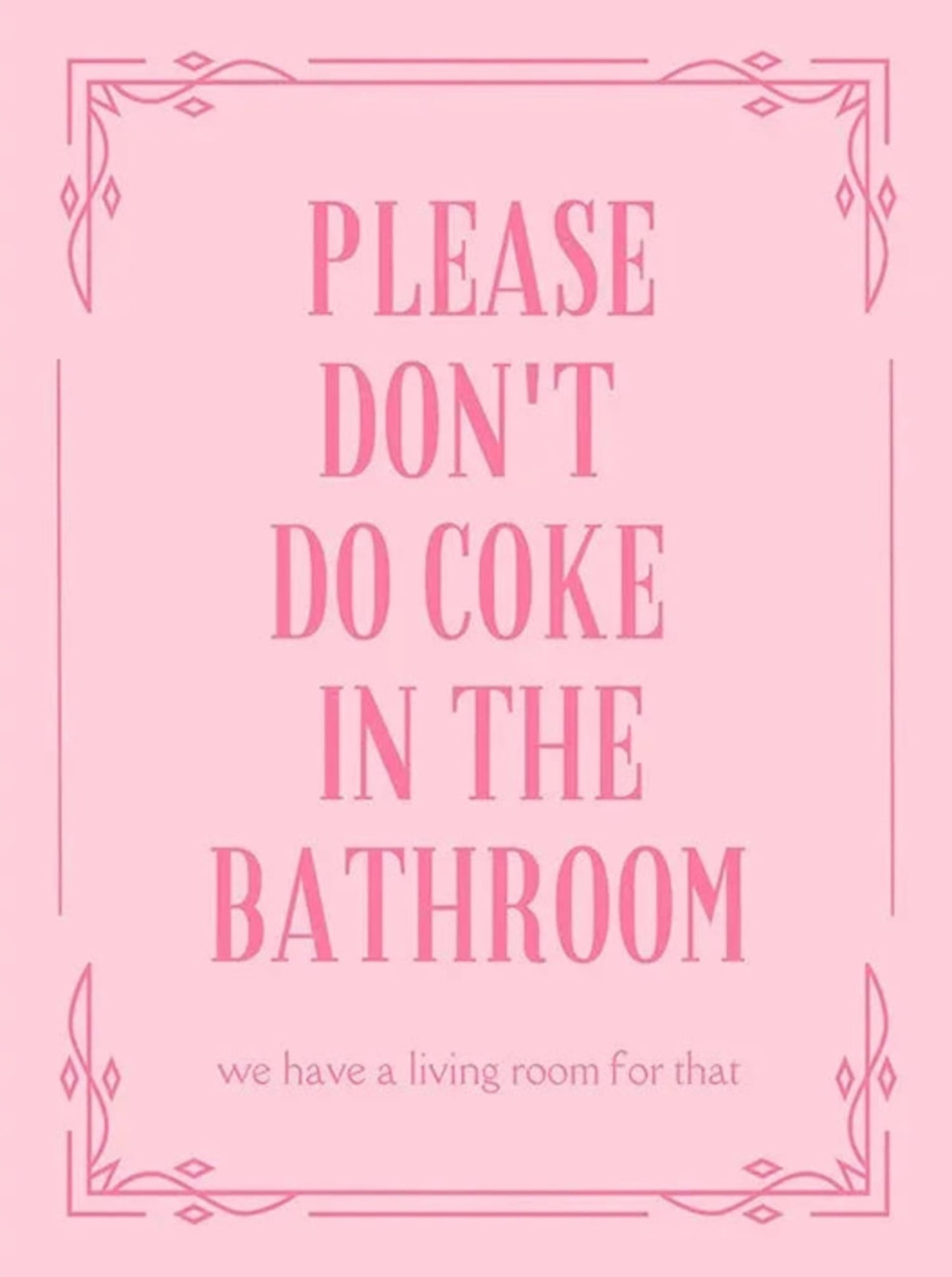 Please Don't Do Coke In The Bathroom | Humorous PSA