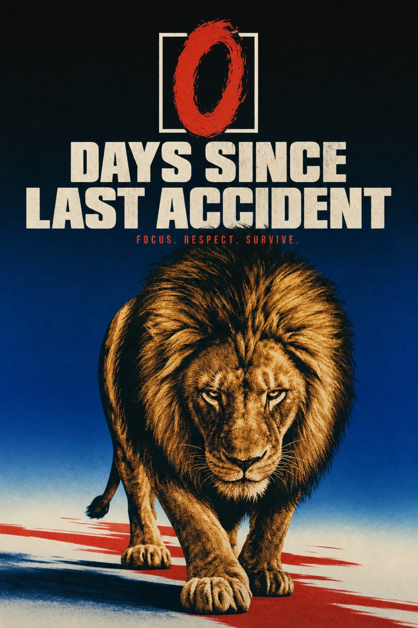 Lion Motivation Art | Days Since Last Accident | Focus Respect Survive | Inspirational Wall Decor Poster Print
