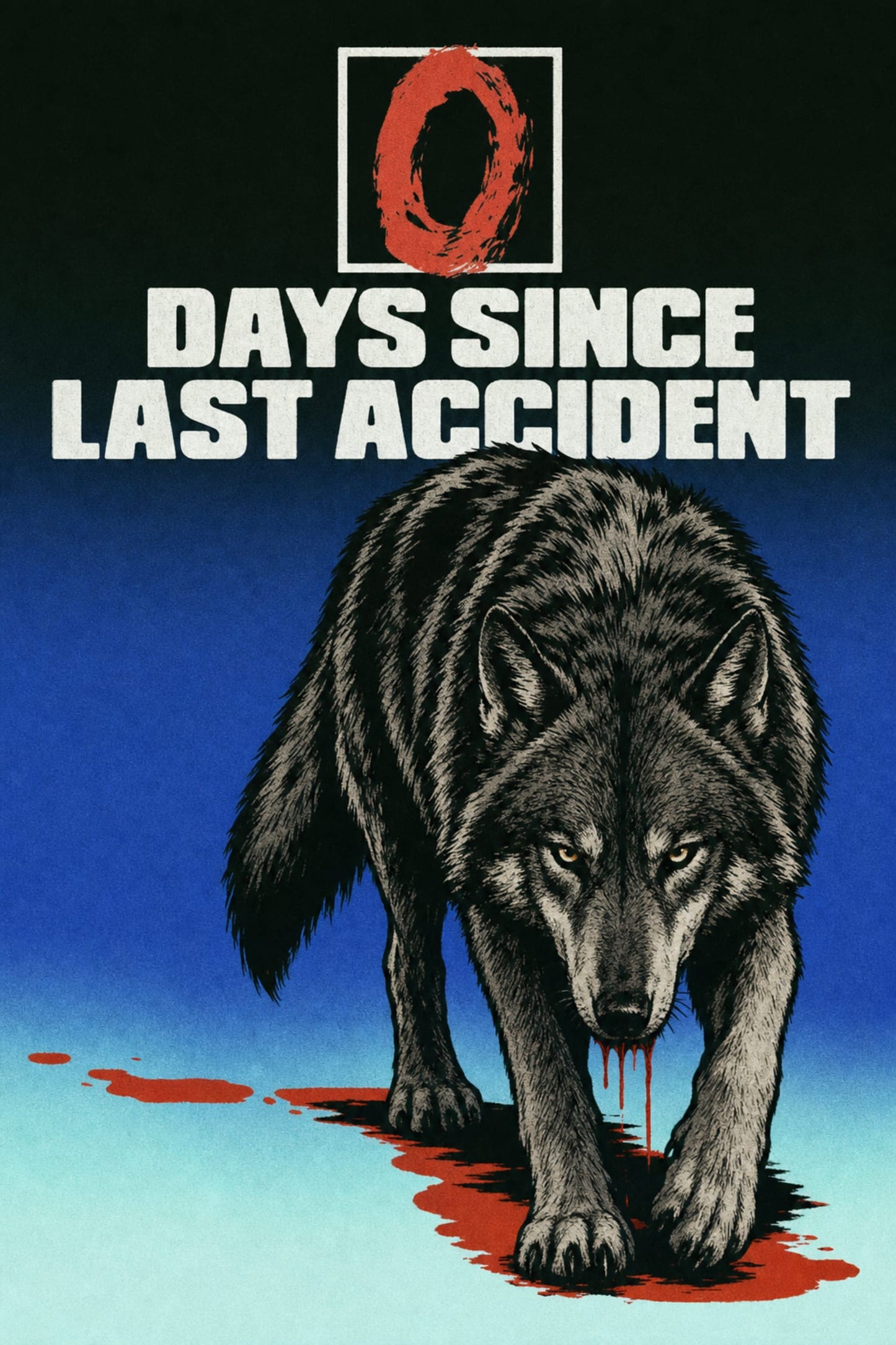 Dark Humor Wolf Art | Zero Days Since Last Accident Design | Decorative Wall Poster Print | Bold Graphic Artwork