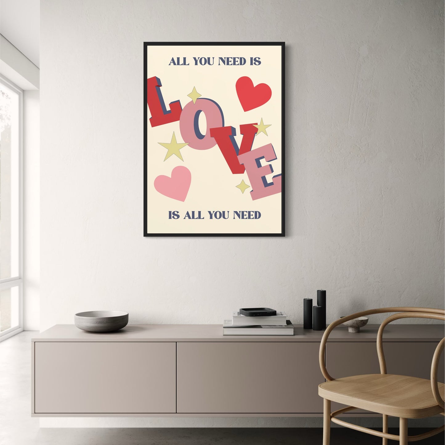 Alles Wat Je Nodig Hebt Is Liefde | Inspirerende Quote Kunst