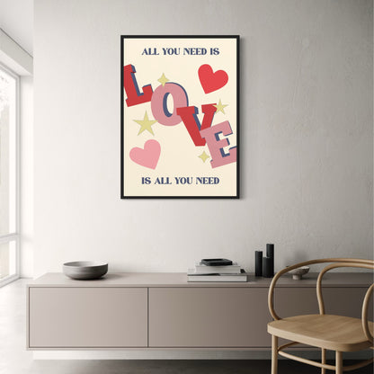 Alles Wat Je Nodig Hebt Is Liefde | Inspirerende Quote Kunst