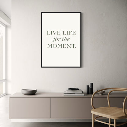 Lebe im Augenblick | Motivierende Kunst