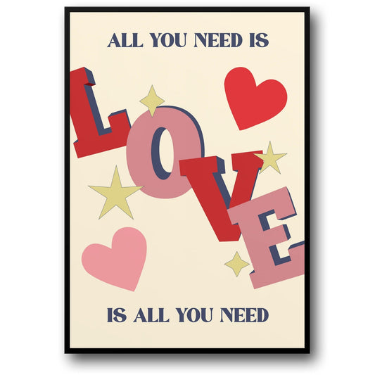 Alles Wat Je Nodig Hebt Is Liefde | Inspirerende Quote Kunst