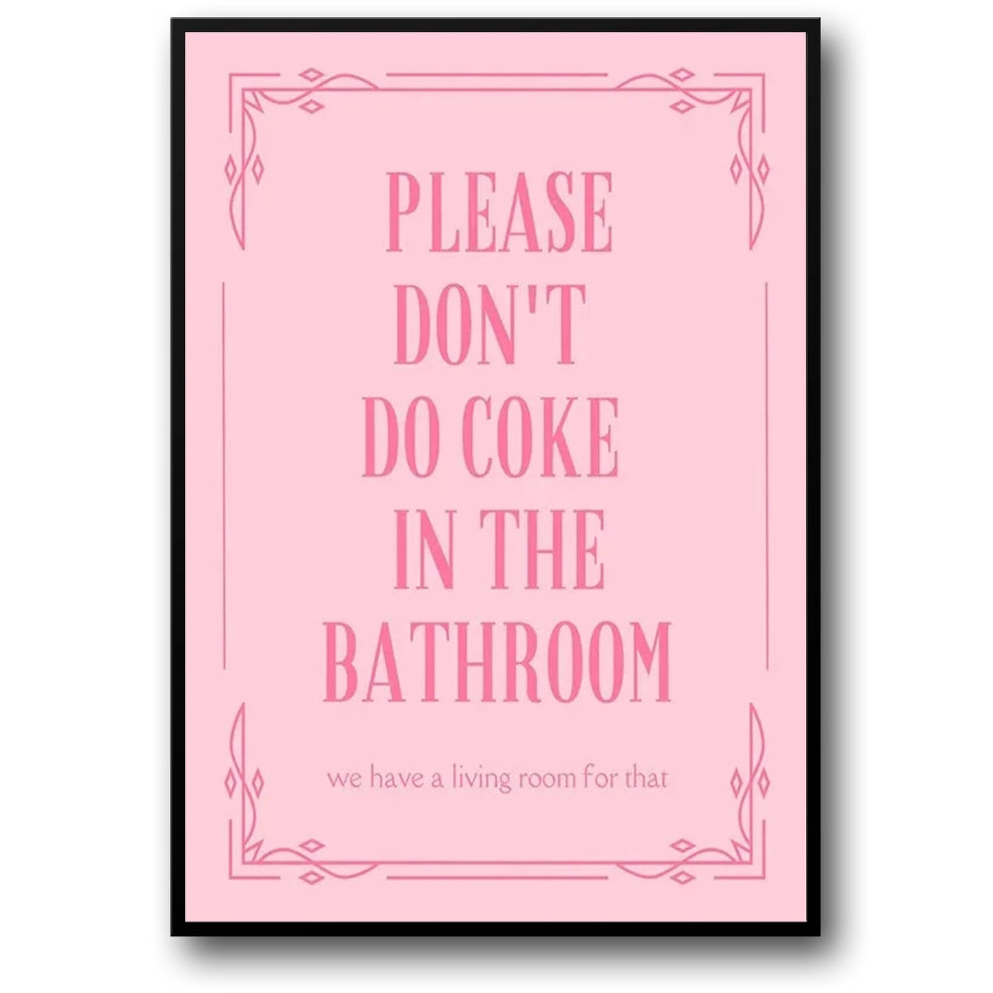 Please Don't Do Coke In The Bathroom | Humorous PSA