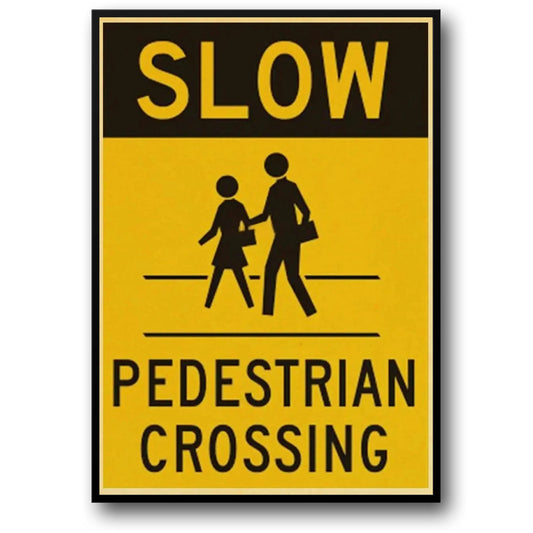 Slow Pedestrian Crossing | Vintage Warning Sign Poster | Retro Safety Wall Art | Home Decor