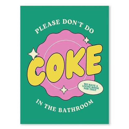 Please Don't Do Coke In The Bathroom #9 | Funny Posters | Humorous PSA Posters | Don't do Dru*gs In My Bathroom