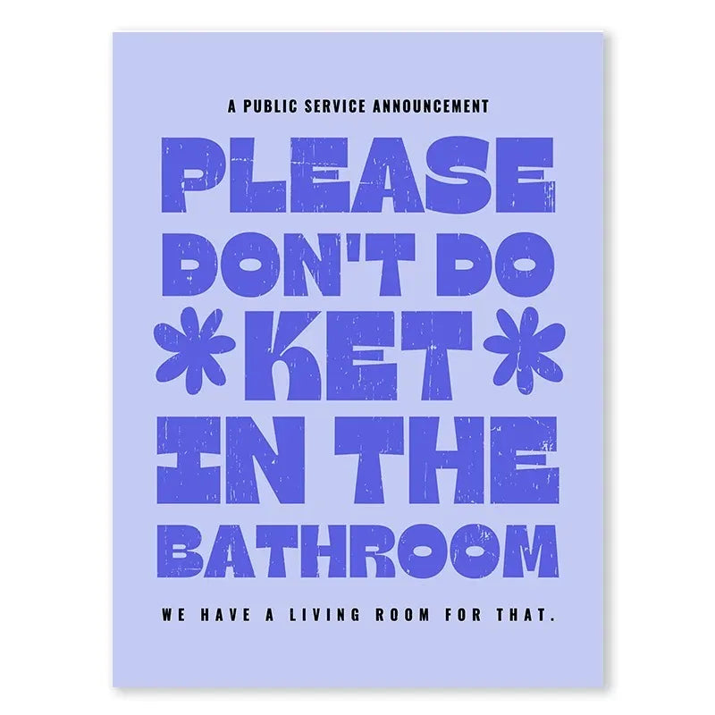 Please Don't Do Coke In The Bathroom #6 | Funny Posters | Humorous PSA Posters | Don't do Dru*gs In My Bathroom