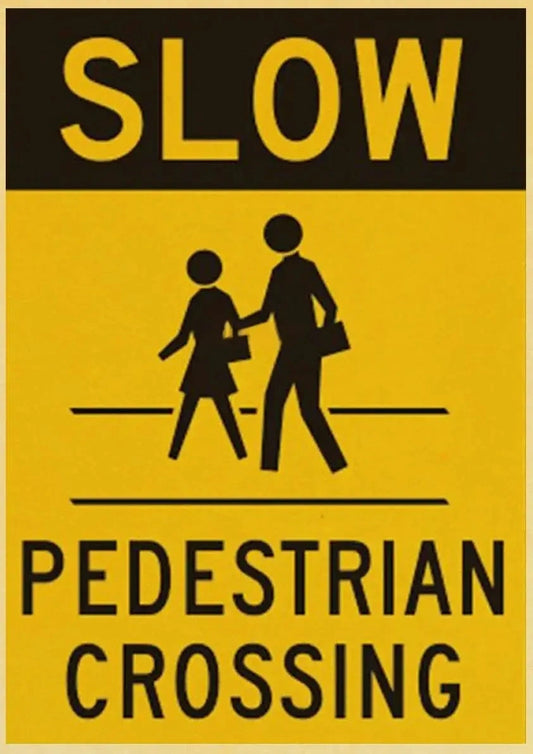 Slow Pedestrian Crossing | Vintage Warning Signs | Danger Signs