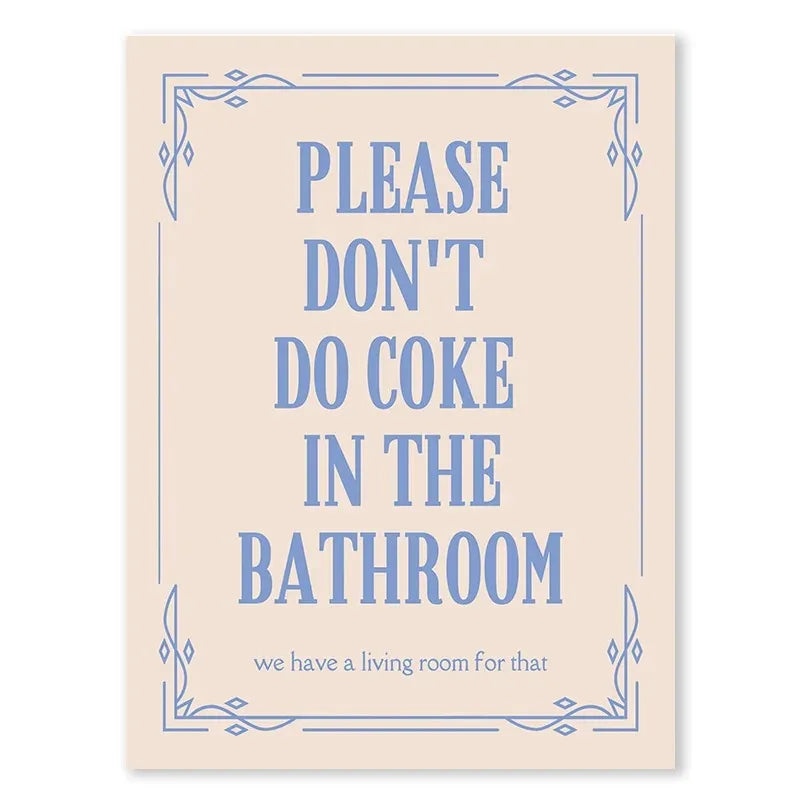 Please Don't Do Coke In The Bathroom #3 | Funny Posters | Humorous PSA Posters | Don't do Dru*gs In My Bathroom