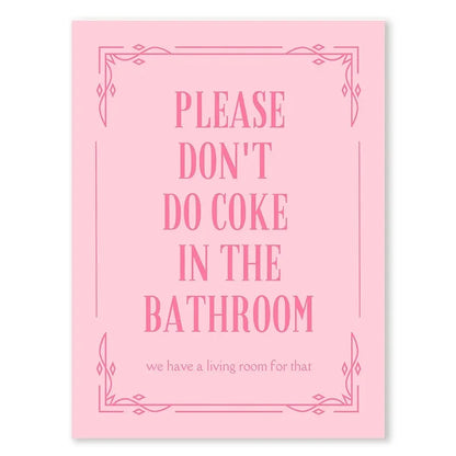 Please Don't Do Coke In The Bathroom #4 | Funny Posters | Humorous PSA Posters | Don't do Dru*gs In My Bathroom