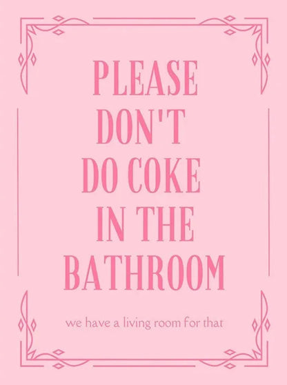 Please Don't Do Coke In The Bathroom | Humorous PSA