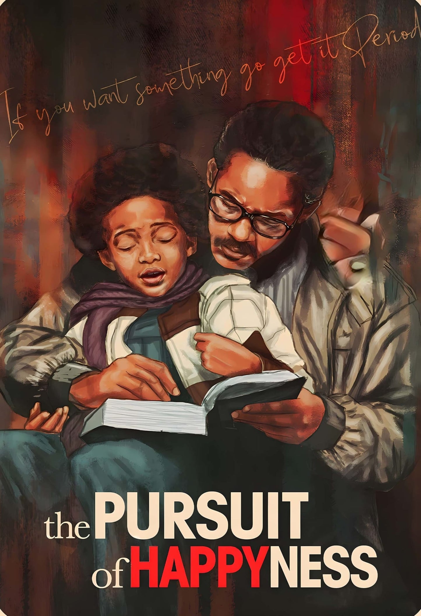 If you want something Go get it Period | The Pursuit of Happyness | Will Smith | Movie Poster